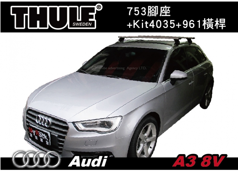 Audi A3 8V 車頂架 THULE 753腳座+Kit4035+961橫桿 ||YAKIMA